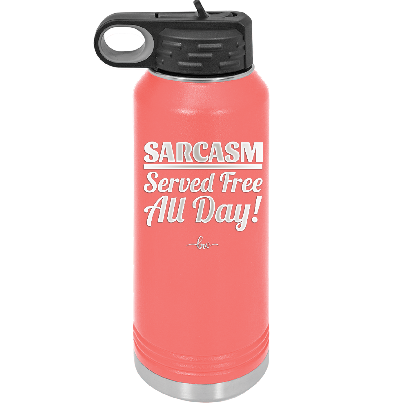 Sarcasm Served Free All Day - Laser Engraved Stainless Steel Drinkware - 2469 -