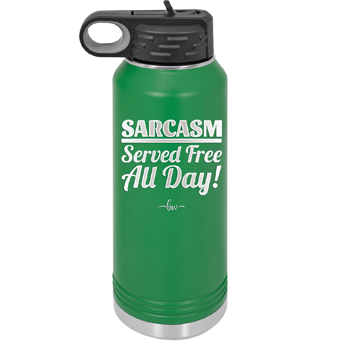 Sarcasm Served Free All Day - Laser Engraved Stainless Steel Drinkware - 2469 -
