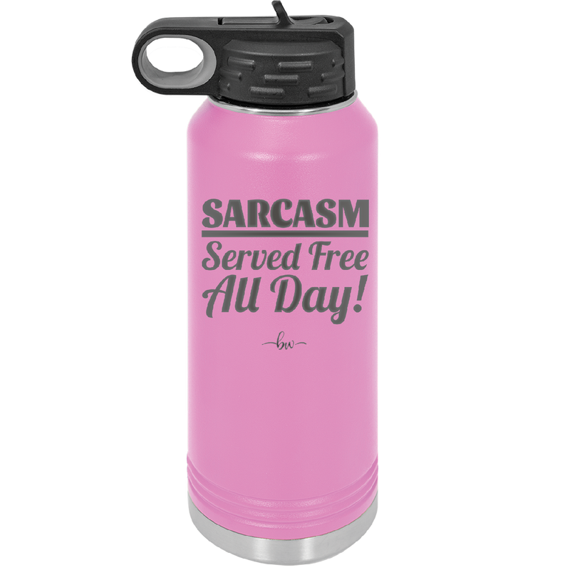Sarcasm Served Free All Day - Laser Engraved Stainless Steel Drinkware - 2469 -