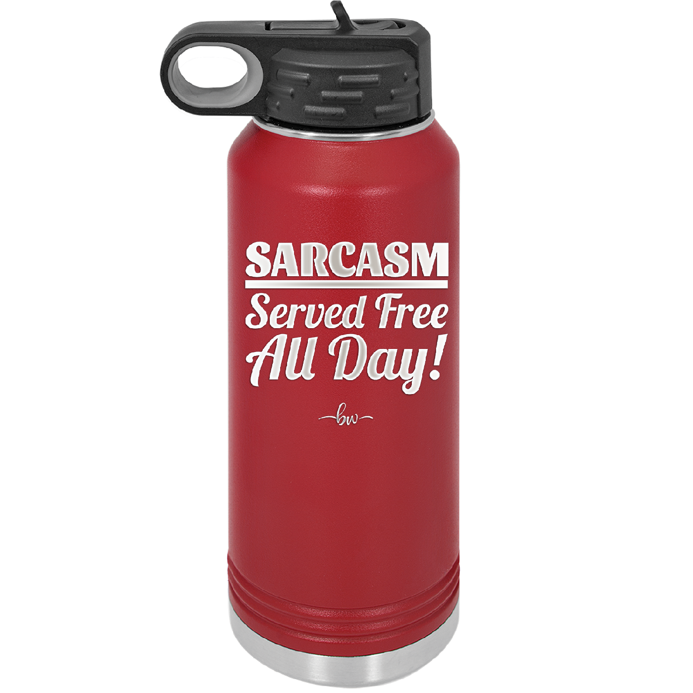 Sarcasm Served Free All Day - Laser Engraved Stainless Steel Drinkware - 2469 -