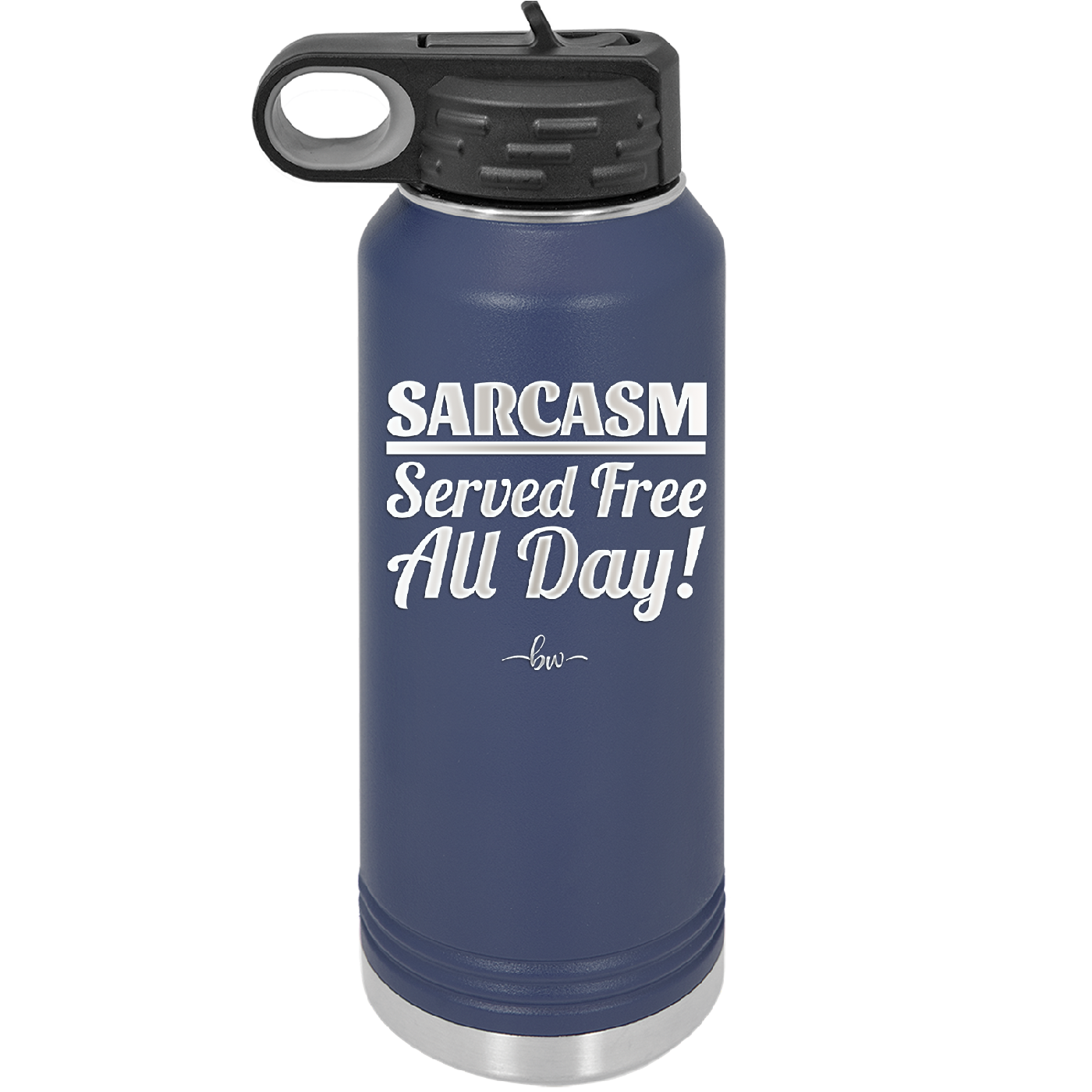 Sarcasm Served Free All Day - Laser Engraved Stainless Steel Drinkware - 2469 -