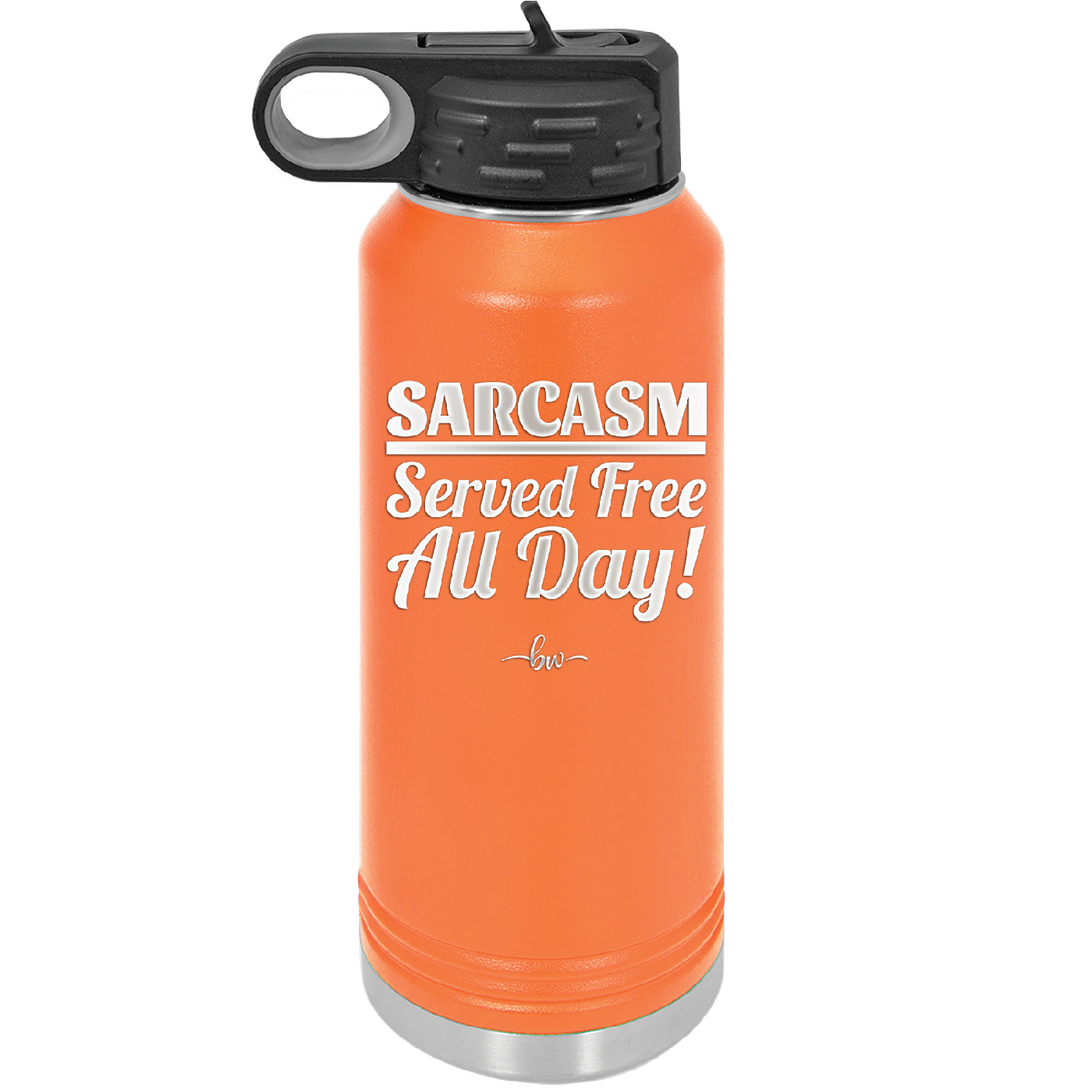 Sarcasm Served Free All Day - Laser Engraved Stainless Steel Drinkware - 2469 -