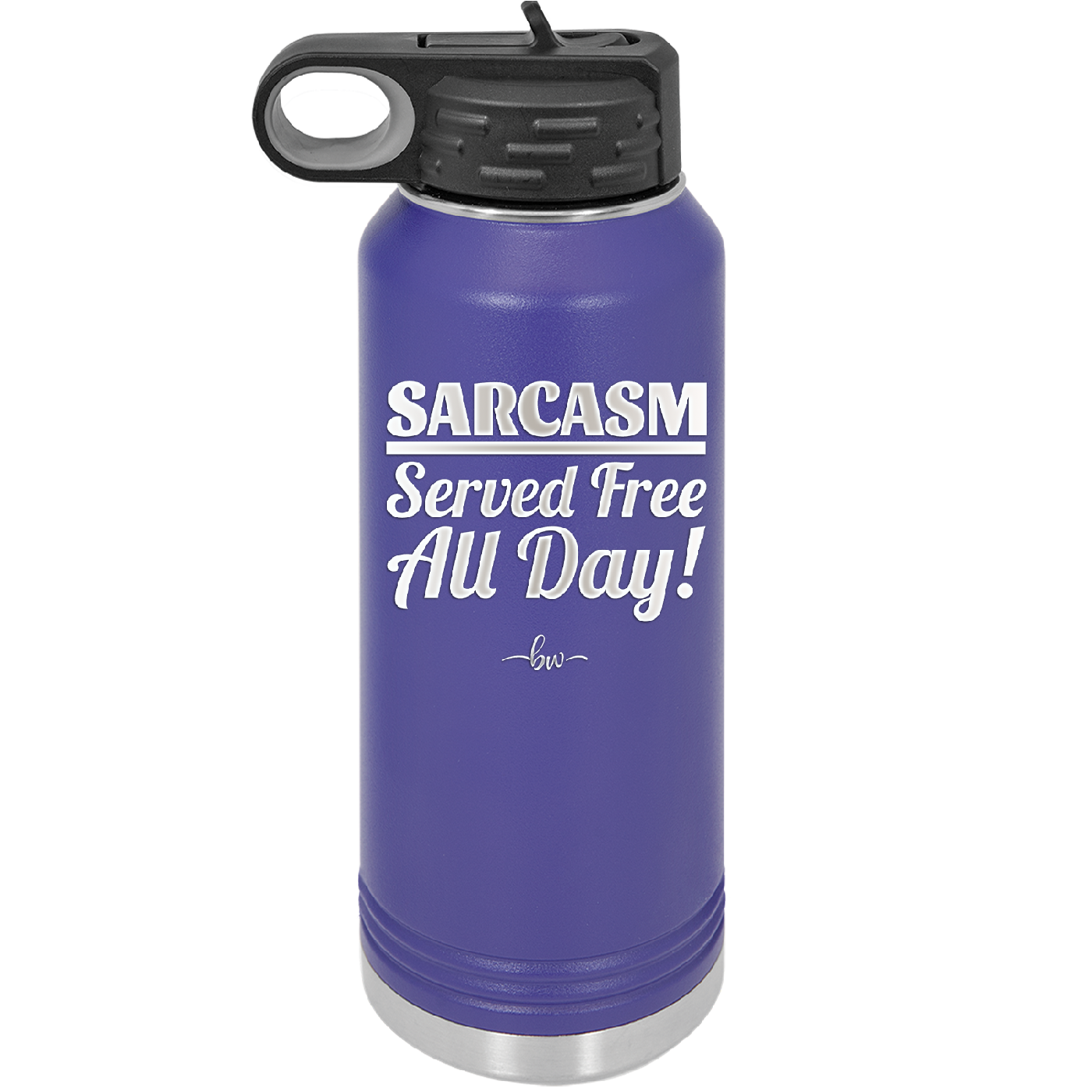 Sarcasm Served Free All Day - Laser Engraved Stainless Steel Drinkware - 2469 -
