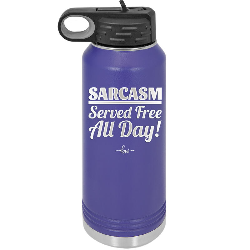 Sarcasm Served Free All Day - Laser Engraved Stainless Steel Drinkware - 2469 -