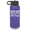 Sarcasm Served Free All Day - Laser Engraved Stainless Steel Drinkware - 2469 -