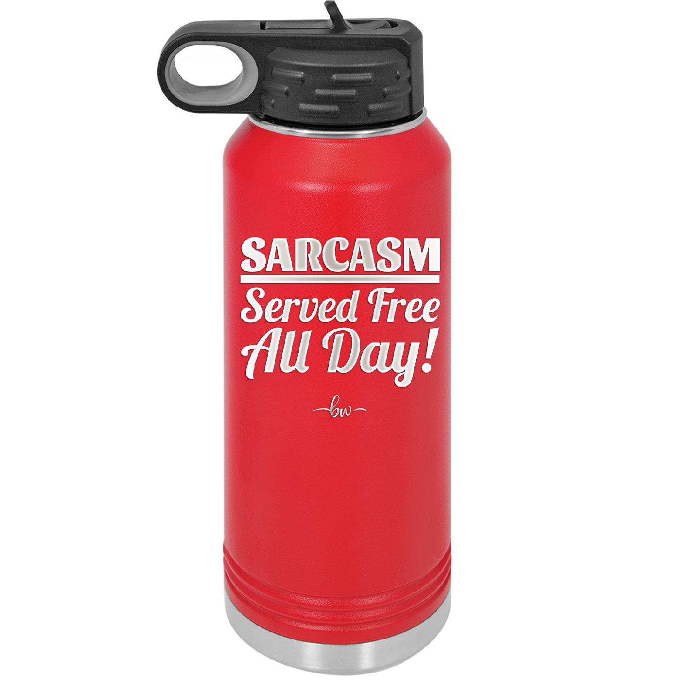Sarcasm Served Free All Day - Laser Engraved Stainless Steel Drinkware - 2469 -
