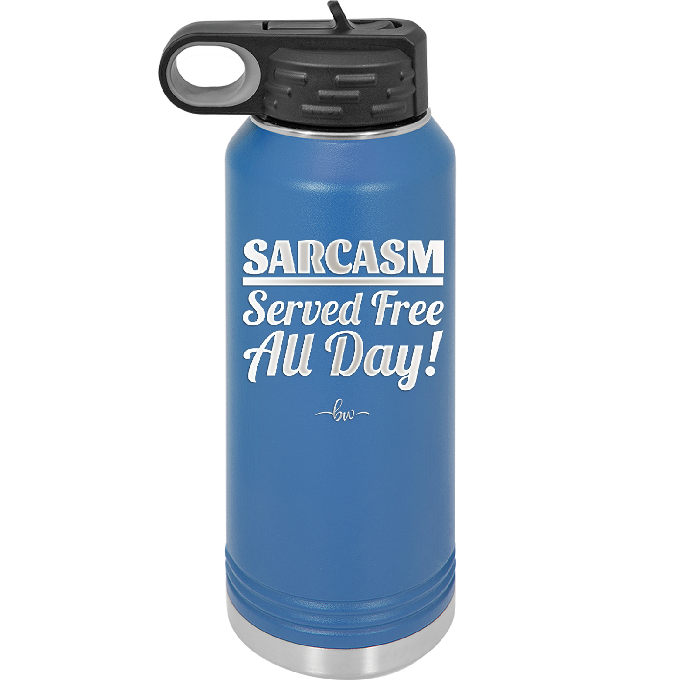 Sarcasm Served Free All Day - Laser Engraved Stainless Steel Drinkware - 2469 -