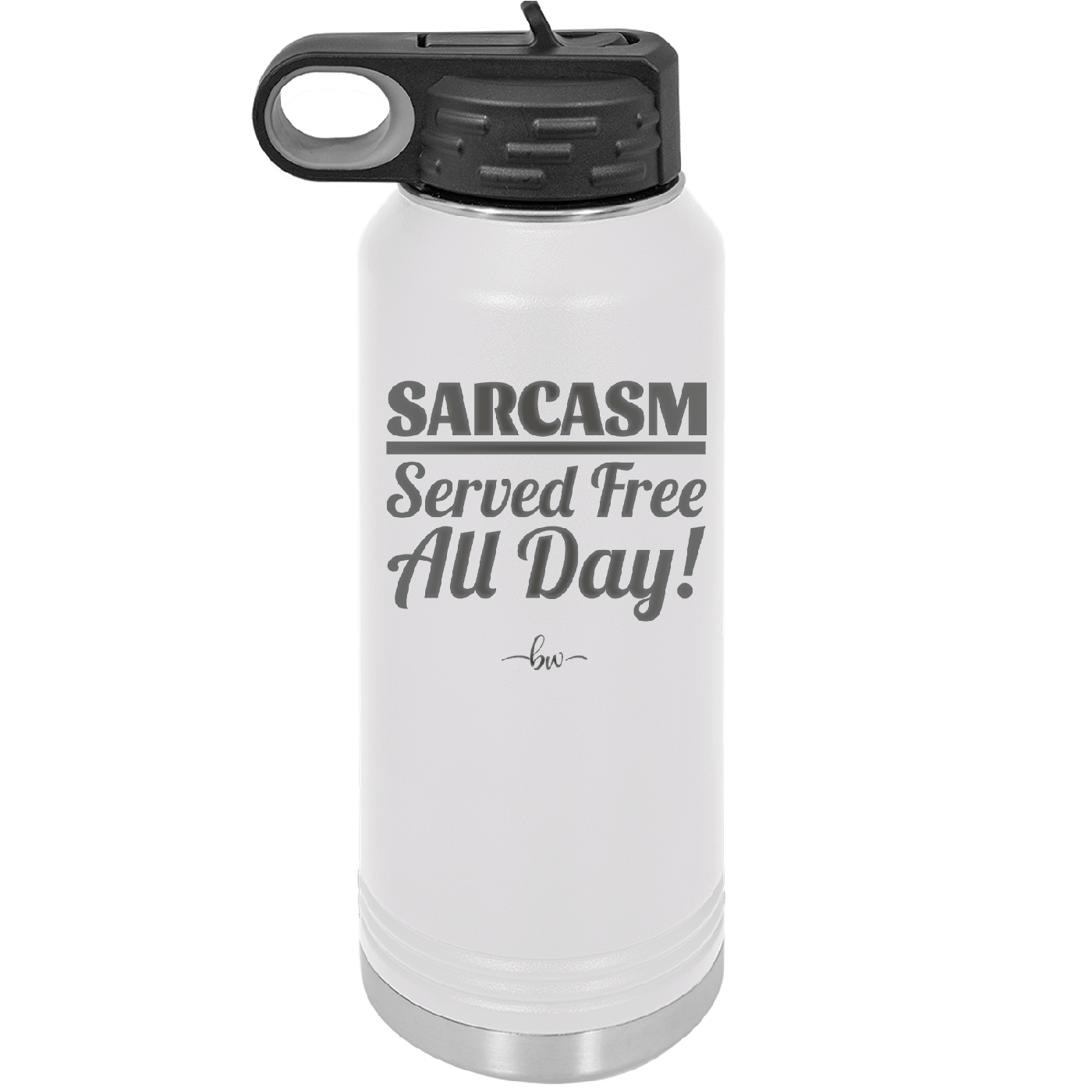 Sarcasm Served Free All Day - Laser Engraved Stainless Steel Drinkware - 2469 -