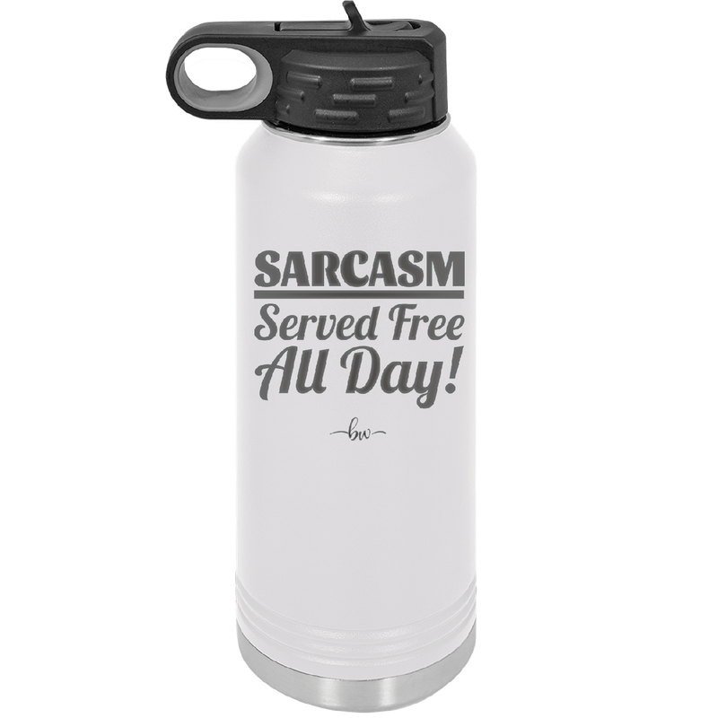 Sarcasm Served Free All Day - Laser Engraved Stainless Steel Drinkware - 2469 -