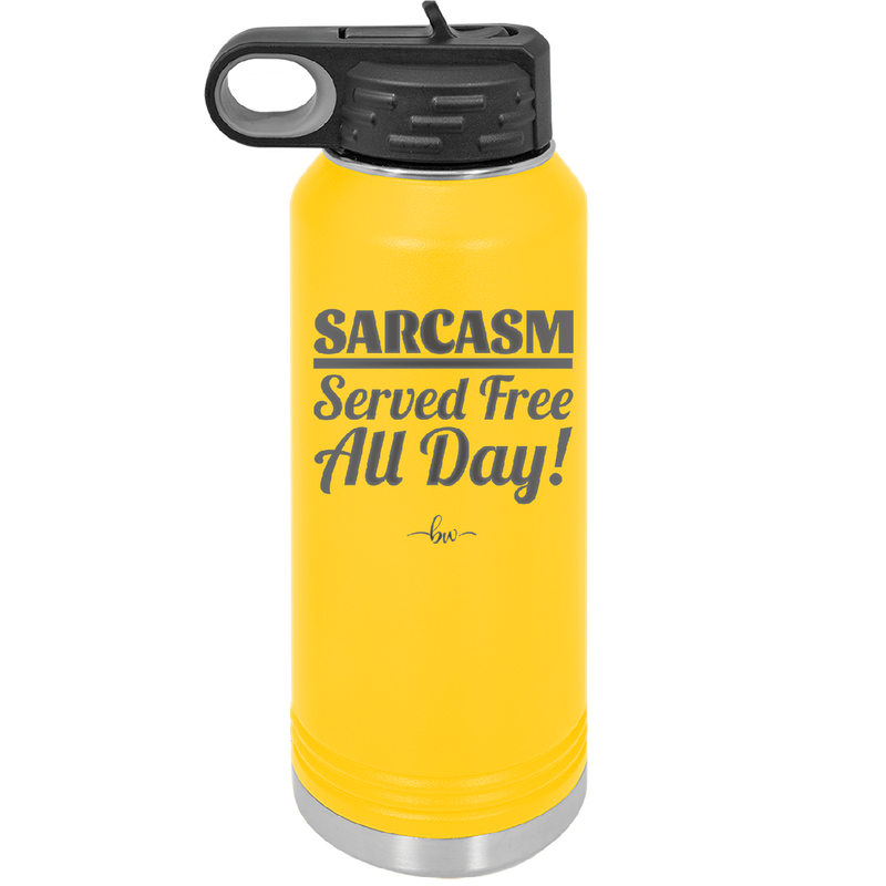 Sarcasm Served Free All Day - Laser Engraved Stainless Steel Drinkware - 2469 -