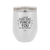 I Love Free Shit and it Costs Me Nothing to Punch You in the Throat - Laser Engraved Stainless Steel Drinkware - 2470 -