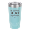 On Your Mark Get Set Go Fuck Yourself - Laser Engraved Stainless Steel Drinkware - 2473 -
