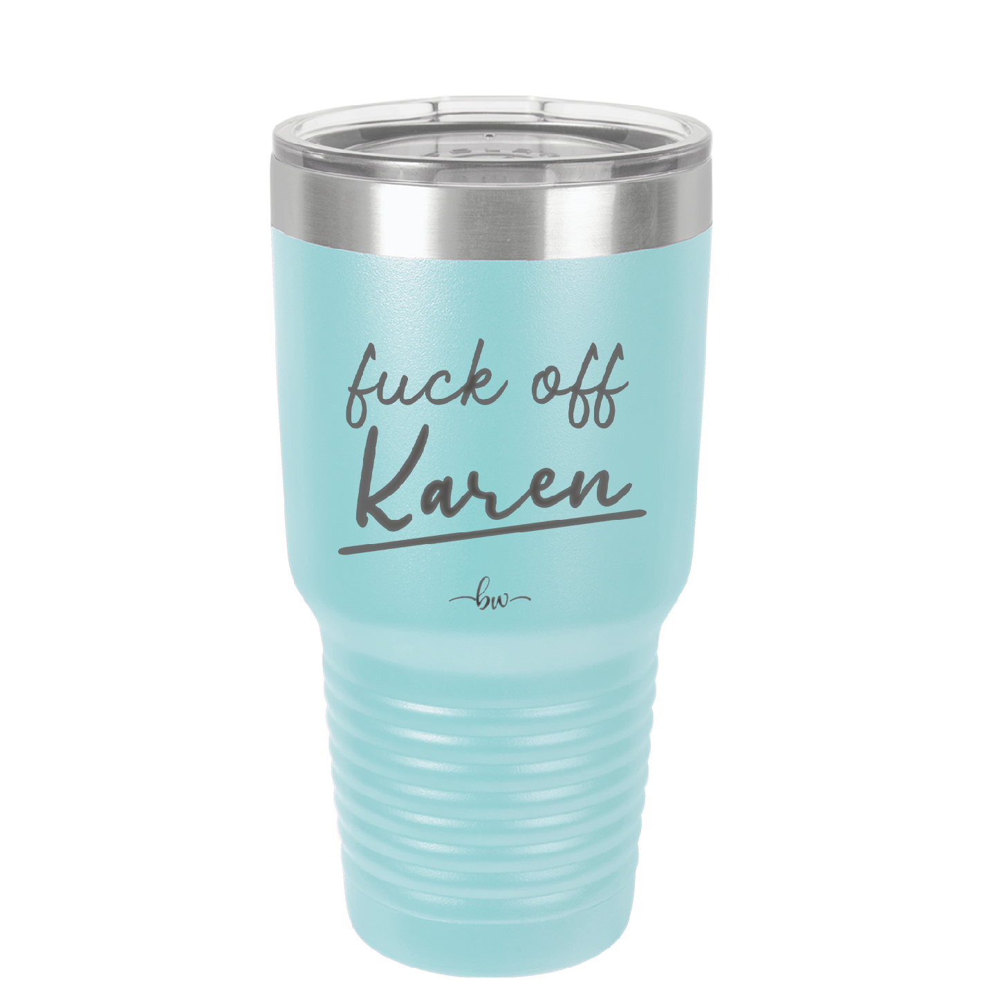 Fuck Off Karen - Laser Engraved Stainless Steel Drinkware - 2475 -