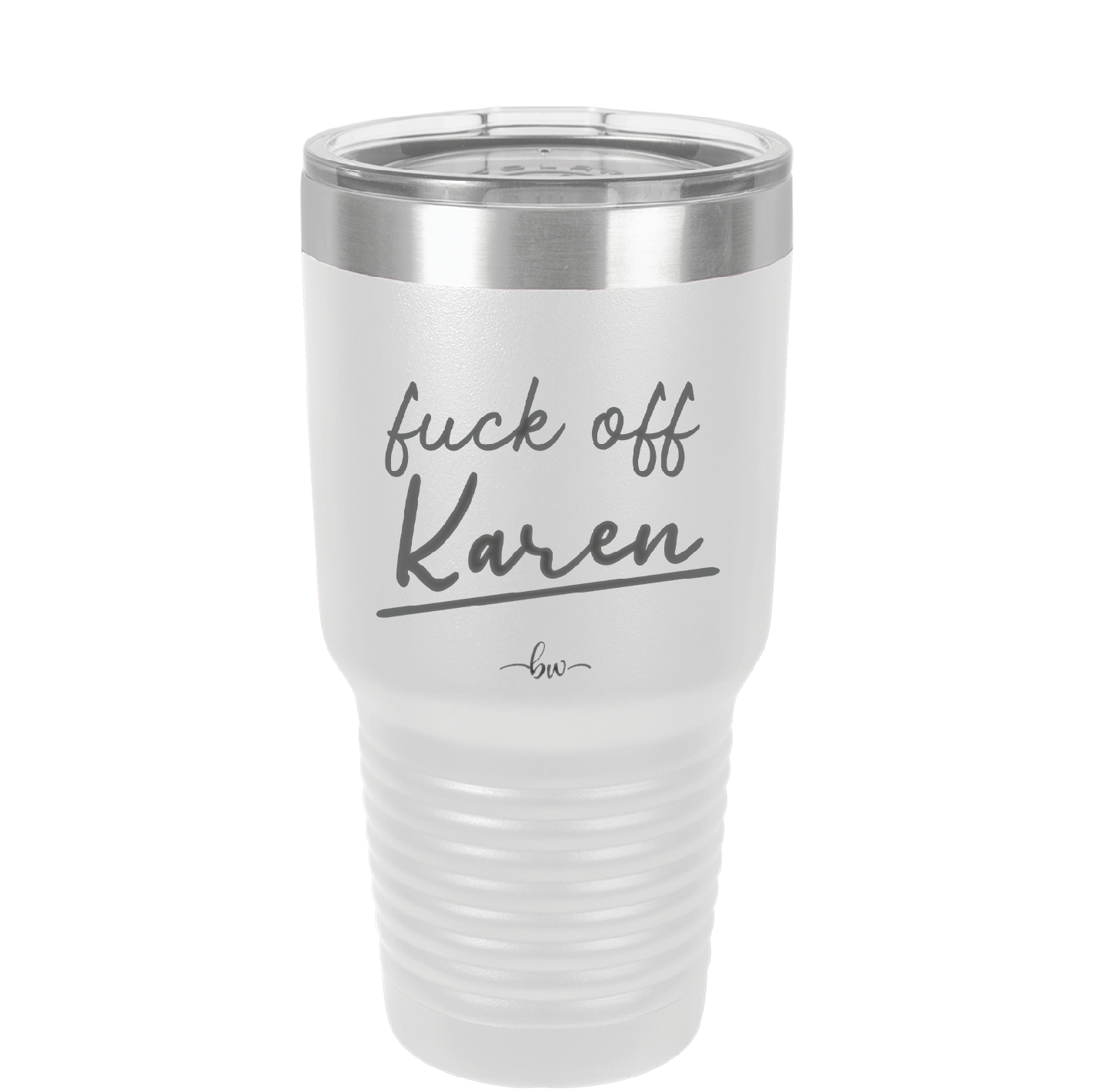 Fuck Off Karen - Laser Engraved Stainless Steel Drinkware - 2475 -