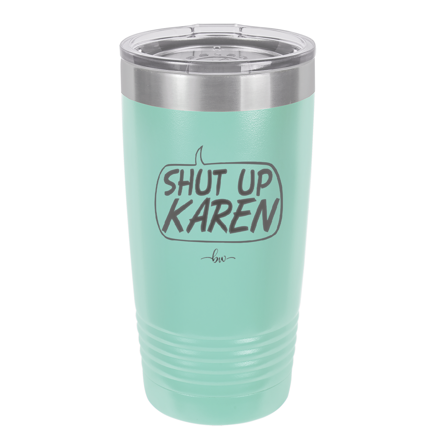 Shut Up Karen Speech Bubble - Laser Engraved Stainless Steel Drinkware - 2477 -