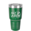 Shut Up Karen Speech Bubble - Laser Engraved Stainless Steel Drinkware - 2477 -