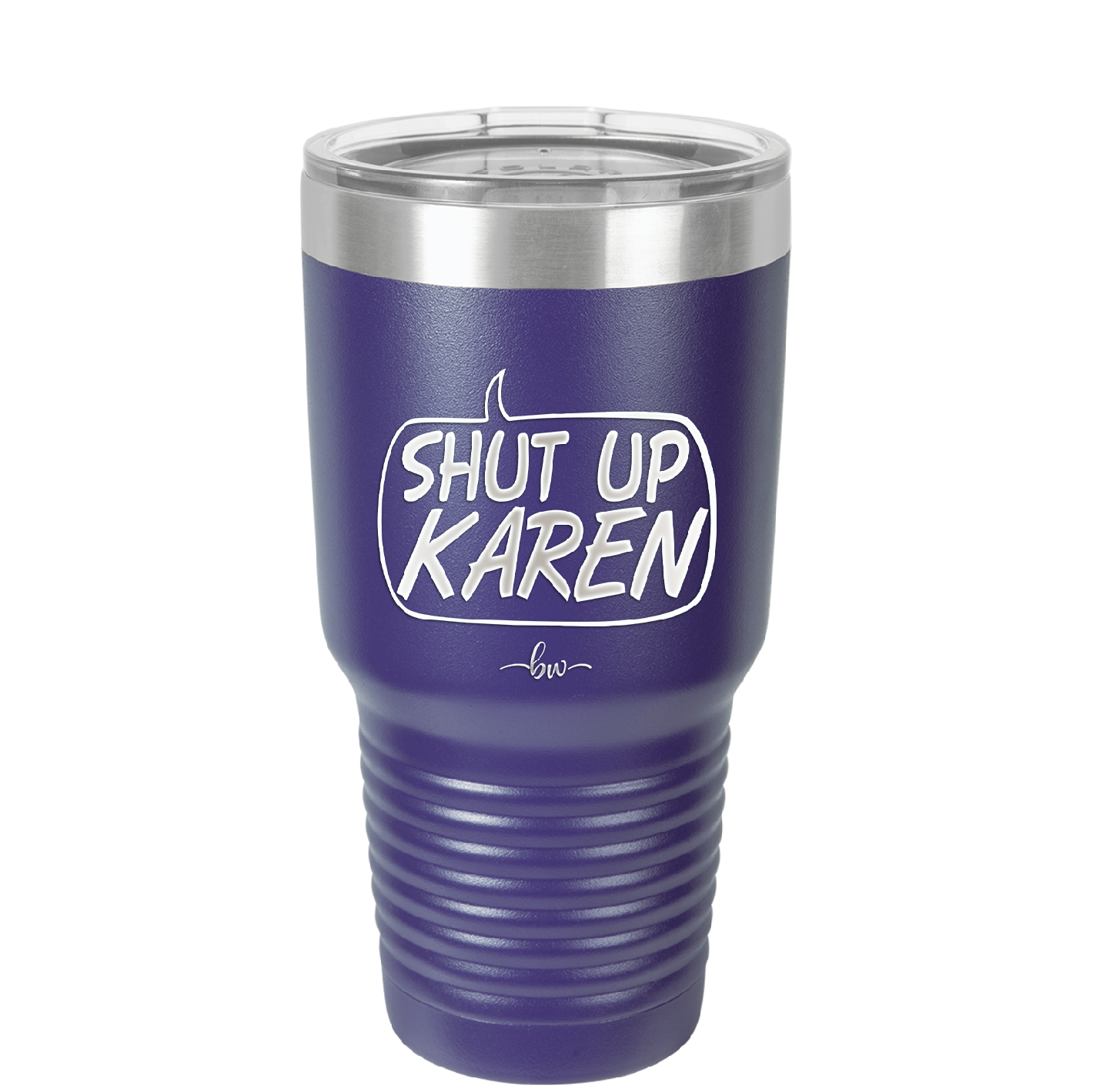 Shut Up Karen Speech Bubble - Laser Engraved Stainless Steel Drinkware - 2477 -