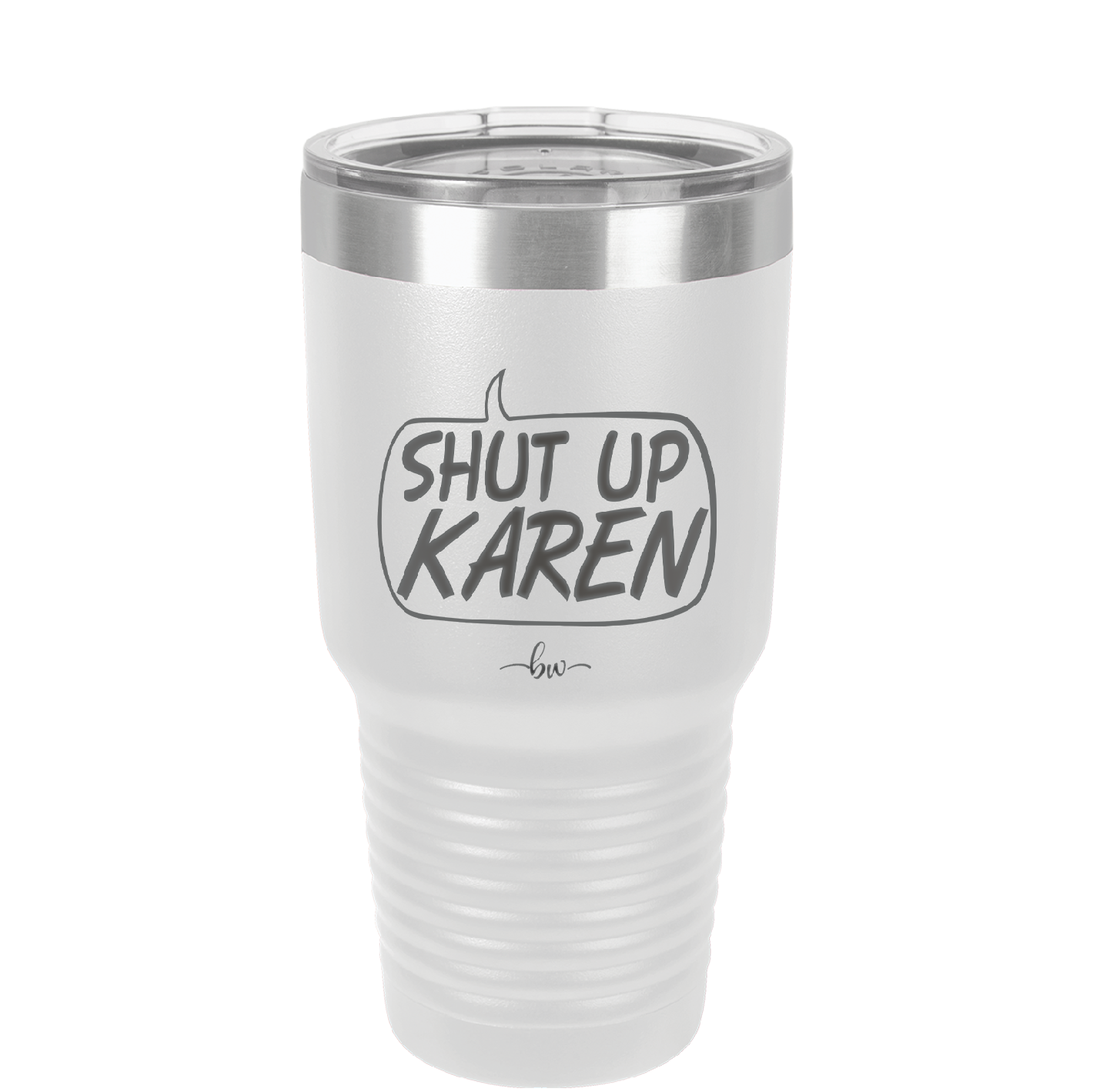 Shut Up Karen Speech Bubble - Laser Engraved Stainless Steel Drinkware - 2477 -