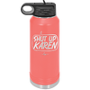 Shut Up Karen Speech Bubble - Laser Engraved Stainless Steel Drinkware - 2477 -