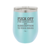 Fuck Off I've Cancelled My Subscription to Your Issues - Laser Engraved Stainless Steel Drinkware - 2478 -