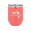 Ugh People Unsubscribe - Laser Engraved Stainless Steel Drinkware - 2479 -