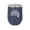 Ugh People Unsubscribe - Laser Engraved Stainless Steel Drinkware - 2479 -