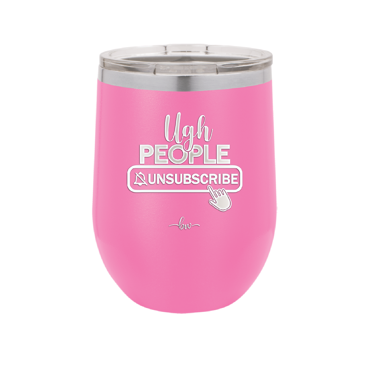 Ugh People Unsubscribe - Laser Engraved Stainless Steel Drinkware - 2479 -