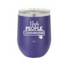 Ugh People Unsubscribe - Laser Engraved Stainless Steel Drinkware - 2479 -