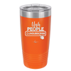 Ugh People Unsubscribe - Laser Engraved Stainless Steel Drinkware - 2479 -