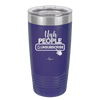 Ugh People Unsubscribe - Laser Engraved Stainless Steel Drinkware - 2479 -