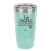 Ugh People Unsubscribe - Laser Engraved Stainless Steel Drinkware - 2479 -