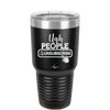 Ugh People Unsubscribe - Laser Engraved Stainless Steel Drinkware - 2479 -
