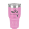 Ugh People Unsubscribe - Laser Engraved Stainless Steel Drinkware - 2479 -
