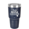 Ugh People Unsubscribe - Laser Engraved Stainless Steel Drinkware - 2479 -