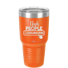 Ugh People Unsubscribe - Laser Engraved Stainless Steel Drinkware - 2479 -