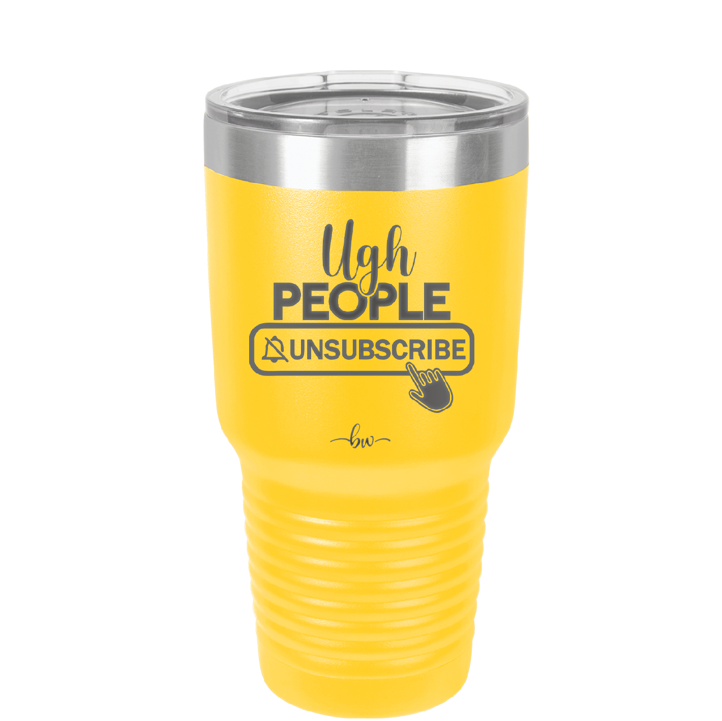 Ugh People Unsubscribe - Laser Engraved Stainless Steel Drinkware - 2479 -