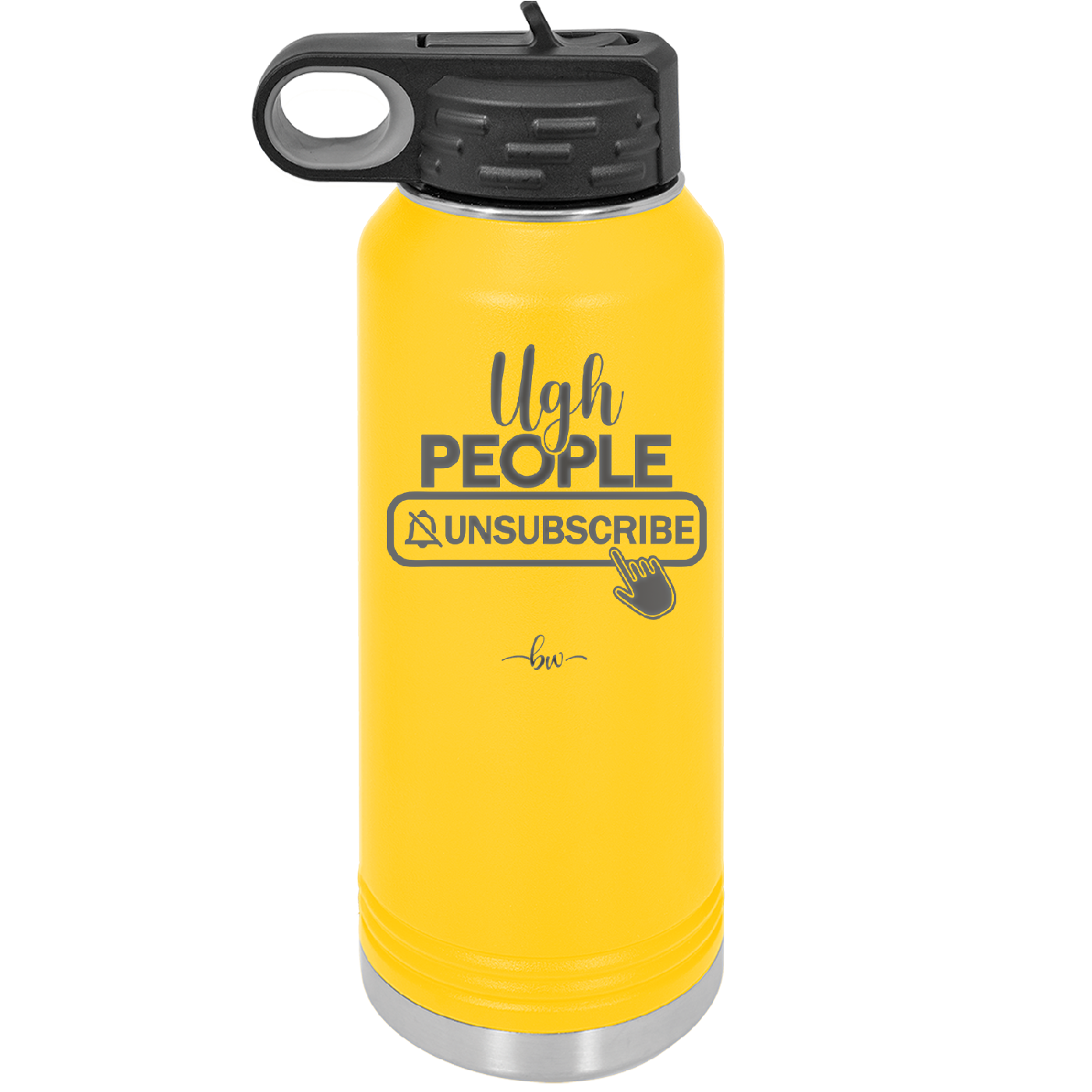 Ugh People Unsubscribe - Laser Engraved Stainless Steel Drinkware - 2479 -