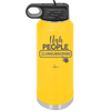 Ugh People Unsubscribe - Laser Engraved Stainless Steel Drinkware - 2479 -