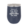 Don't Let My Face Fool You Sometimes I'm Nice - Laser Engraved Stainless Steel Drinkware - 2480 -
