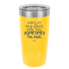 Don't Let My Face Fool You Sometimes I'm Nice - Laser Engraved Stainless Steel Drinkware - 2480 -