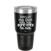 Don't Let My Face Fool You Sometimes I'm Nice - Laser Engraved Stainless Steel Drinkware - 2480 -