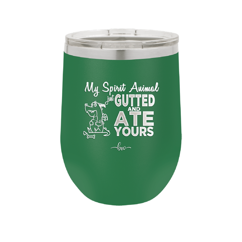 My Spirit Animal Gutted and Ate Your Spirit Animal - Laser Engraved Stainless Steel Drinkware - 2481 -