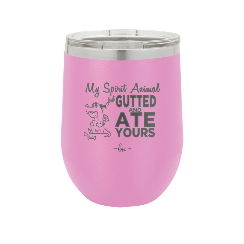 My Spirit Animal Gutted and Ate Your Spirit Animal - Laser Engraved Stainless Steel Drinkware - 2481 -
