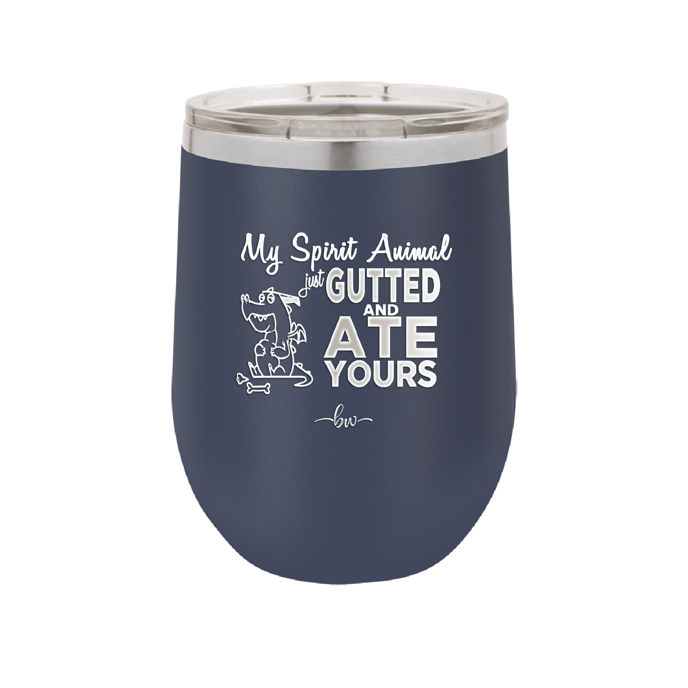 My Spirit Animal Gutted and Ate Your Spirit Animal - Laser Engraved Stainless Steel Drinkware - 2481 -
