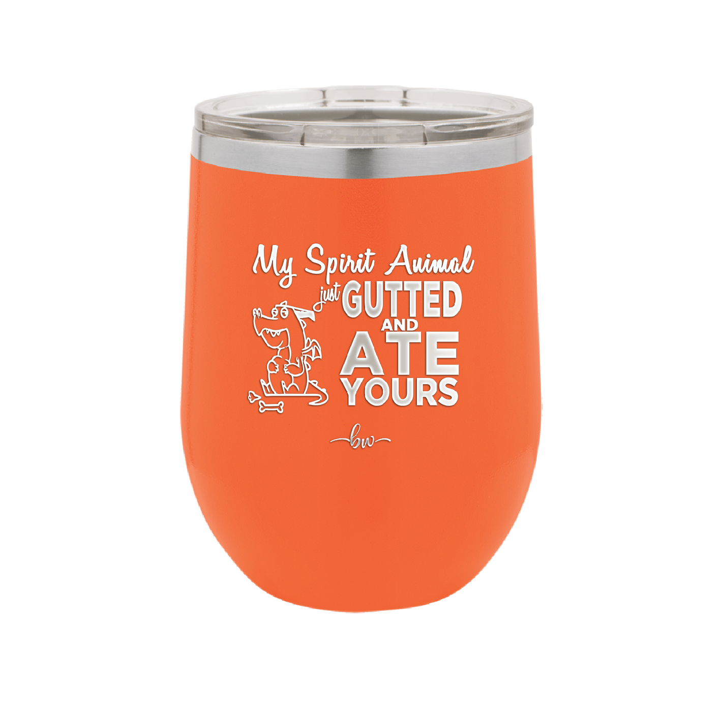 My Spirit Animal Gutted and Ate Your Spirit Animal - Laser Engraved Stainless Steel Drinkware - 2481 -