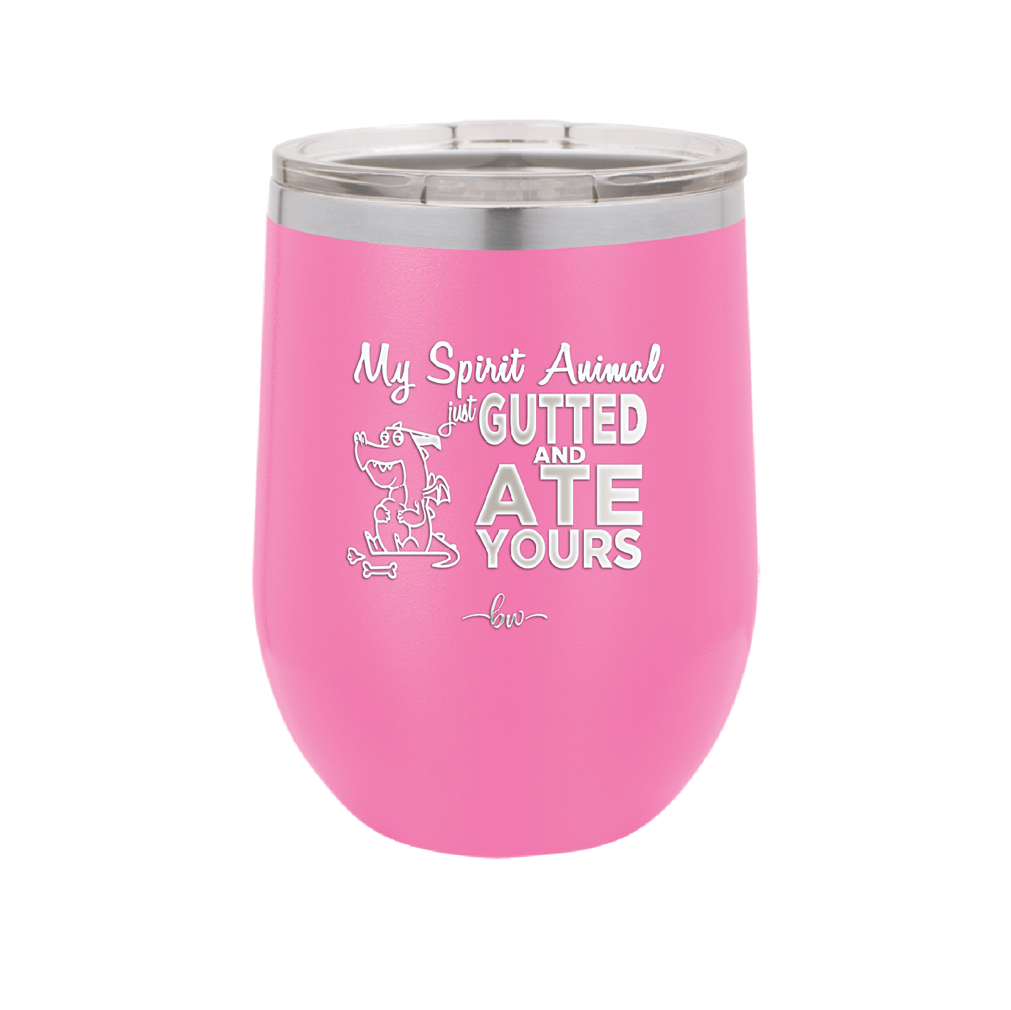 My Spirit Animal Gutted and Ate Your Spirit Animal - Laser Engraved Stainless Steel Drinkware - 2481 -