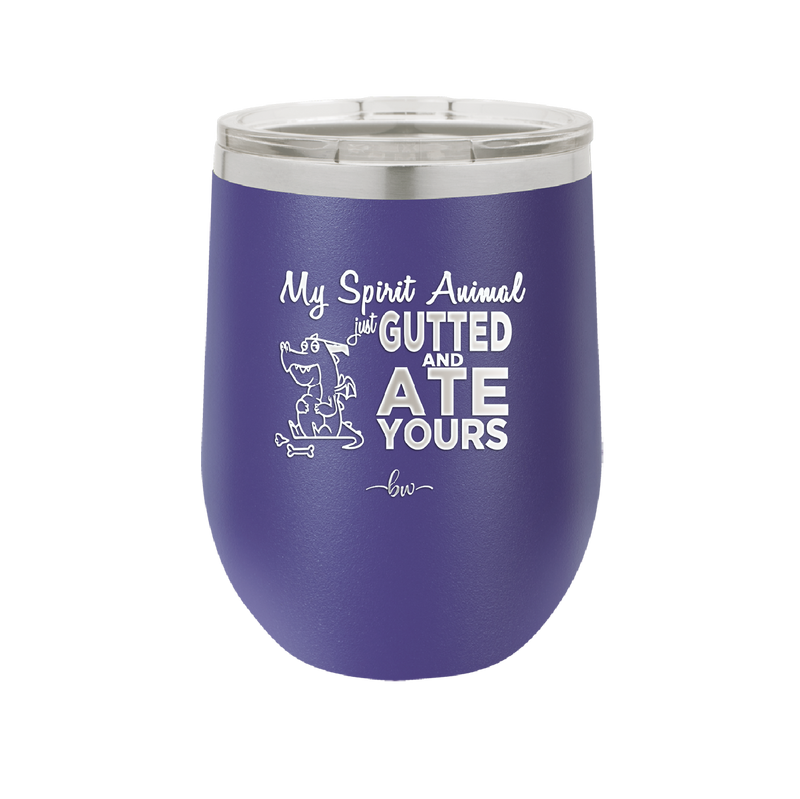 My Spirit Animal Gutted and Ate Your Spirit Animal - Laser Engraved Stainless Steel Drinkware - 2481 -