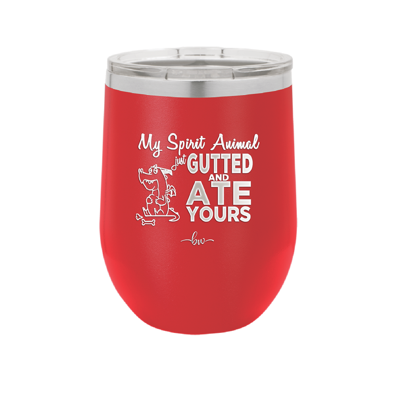 My Spirit Animal Gutted and Ate Your Spirit Animal - Laser Engraved Stainless Steel Drinkware - 2481 -