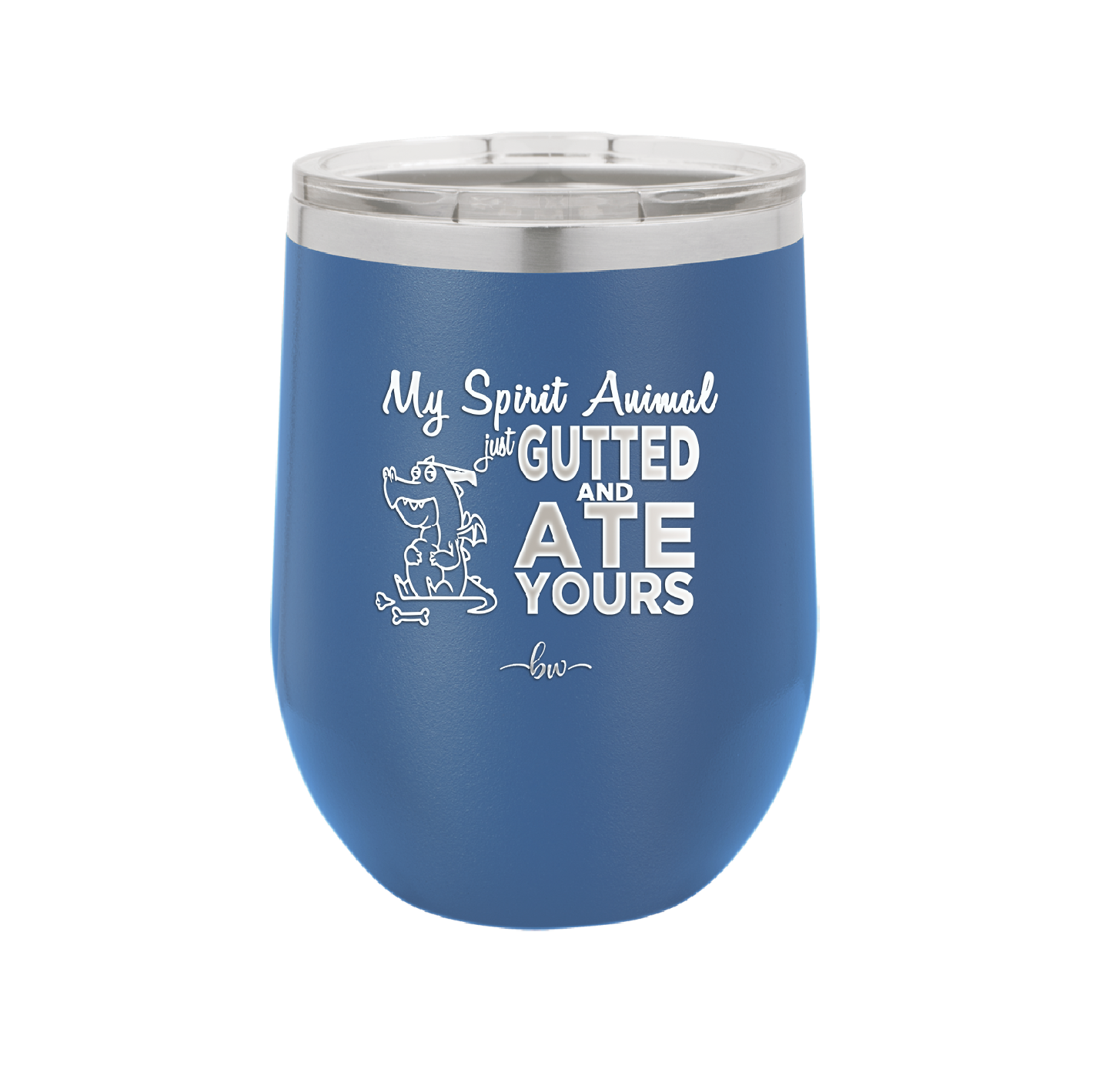 My Spirit Animal Gutted and Ate Your Spirit Animal - Laser Engraved Stainless Steel Drinkware - 2481 -