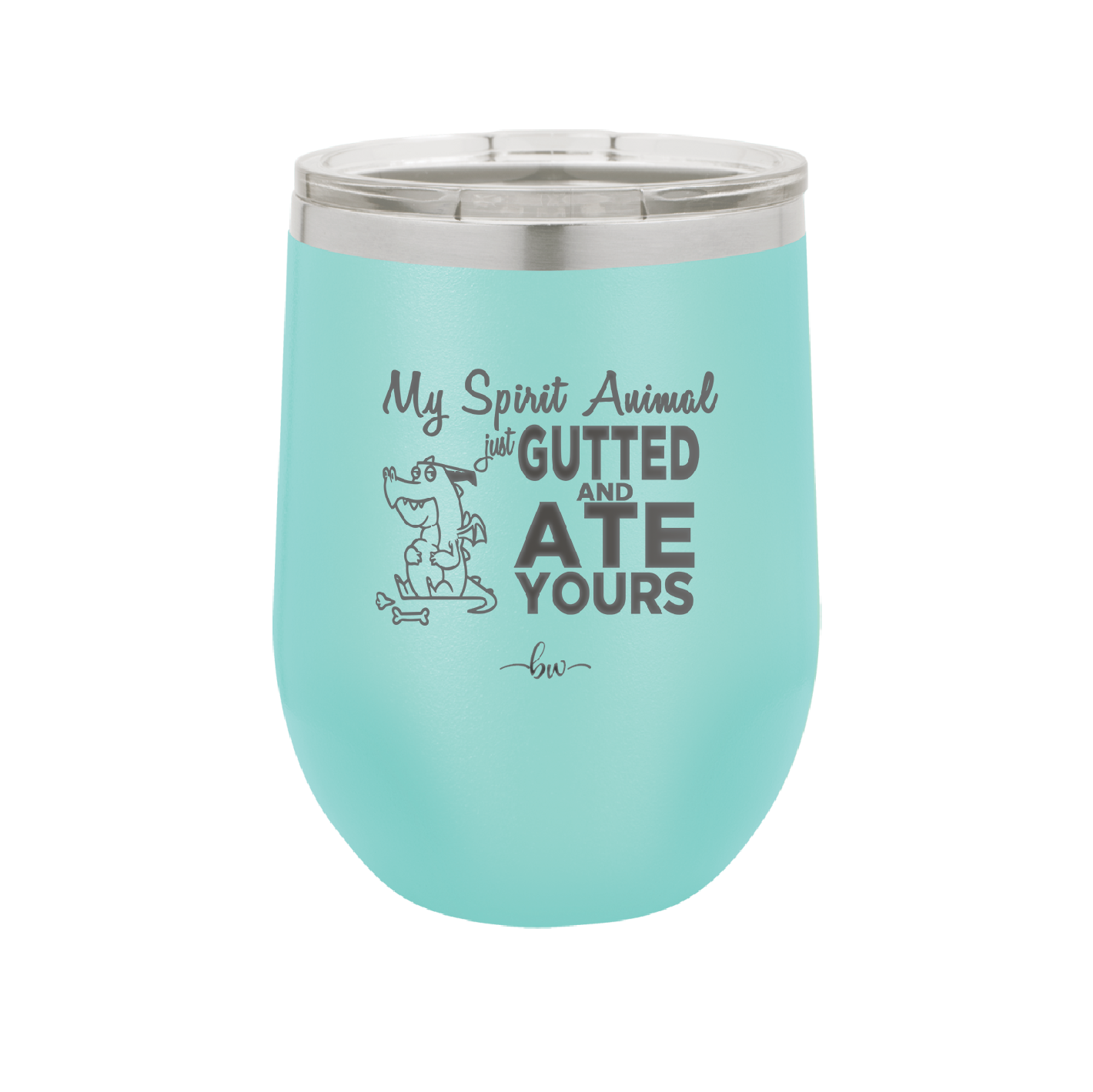 My Spirit Animal Gutted and Ate Your Spirit Animal - Laser Engraved Stainless Steel Drinkware - 2481 -